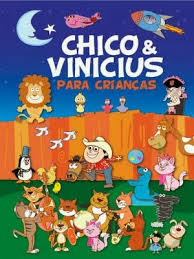 Chico e Vinícius para Crianças.